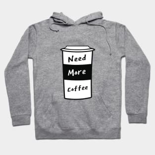 Need More Coffee Hoodie